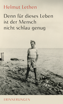 Buchcover von Denn für dieses Leben ist der Mensch nicht schlau genug: Erinnerungen von Helmut Lethen