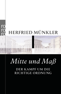 Buchcover von Mitte und Maß: Der Kampf um die richtige Ordnung von Herfried Münkler