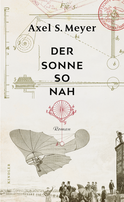 Buchcover von Der Sonne so nah von Axel S. Meyer