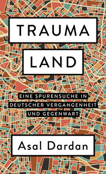 Buchcover von Traumaland: Eine Spurensuche in deutscher Vergangenheit und Gegenwart von Asal Dardan