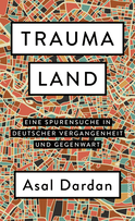 Buchcover von Traumaland: Eine Spurensuche in deutscher Vergangenheit und Gegenwart von Asal Dardan
