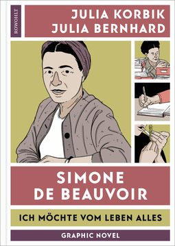 Buchcover von SIMONE DE BEAUVOIR: Ich möchte vom Leben alles von Julia Korbik, Julia Bernhard