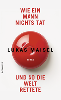 Buchcover von HOW A MAN DID NOTHING AND SAVED THE WORLD von Lukas Maisel