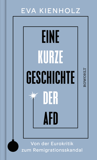 Buchcover von Eine kurze Geschichte der AfD: Von der Eurokritik zum Remigrationsskandal