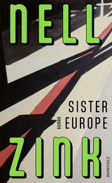 Buchcover von Sister Europe  von Nell Zink