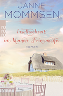Buchcover von Inselhochzeit im kleinen Friesencafé von Janne Mommsen