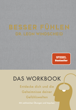 Buchcover von Besser fühlen : Entdecke dich und die Geheimnisse deiner Gefühlswelten von Dr. Leon Windscheid