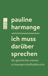 Buchcover von Ich muss darüber sprechen: Die Geschichte meines Schwangerschaftsabbruchs  von Pauline Harmange