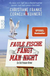 Buchcover von Faule Fische fängt man nicht: Ein Ostfriesen-Krimi von Christiane Franke, Cornelia Kuhnert