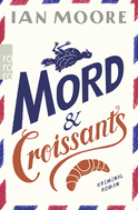 Buchcover von Mord & Croissants von Ian Moore