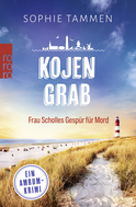 Buchcover von Kojengrab: Frau Scholles Gespür für Mord: Ein Amrum-Krimi von Sophie Tammen