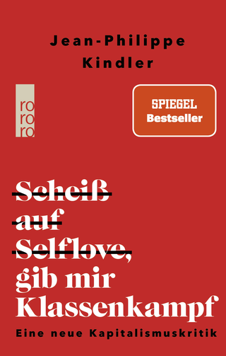 Buchcover von Scheiß auf Selflove, gib mir Klassenkampf: Eine neue Kapitalismuskritik