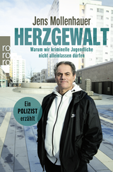 Buchcover von Herzgewalt: Warum wir kriminelle Jugendliche nicht alleinlassen dürfen von Axel Fischer