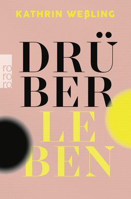 Buchcover von Drüberleben: Depressionen sind doch kein Grund, traurig zu sein von Kathrin Weßling