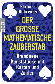 Buchcover von Der große mathematische Zauberstab: Brandneue Kunststücke mit Karten und Zahlen von Ehrhard Behrends