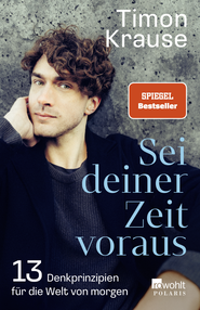 Buchcover von Sei deiner Zeit voraus : 13 Denkprinzipien für die Welt von morgen von Timon Krause