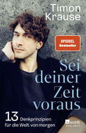Buchcover von Sei deiner Zeit voraus : 13 Denkprinzipien für die Welt von morgen von Timon Krause