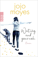 Buchcover von Weit weg und ganz nah von Jojo Moyes