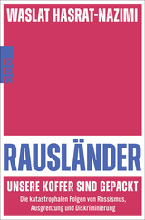 Buchcover von Rausländer – unsere Koffer sind gepackt: Die katastrophalen Folgen von Rassismus, Ausgrenzung und Diskriminierung von Waslat Hasrat-Nazimi