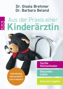 Buchcover von Aus der Praxis einer Kinderärztin: Sanfte Heilmethoden – Gesundes Leben – Sinnvoll impfen von Gisela Brehmer, Barbara Beland