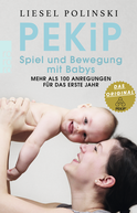 Buchcover von PEKiP: Spiel und Bewegung mit Babys: Mehr als 100 Anregungen für das erste Jahr von Liesel Polinski