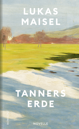 Buchcover von Tanners Erde von Lukas Maisel