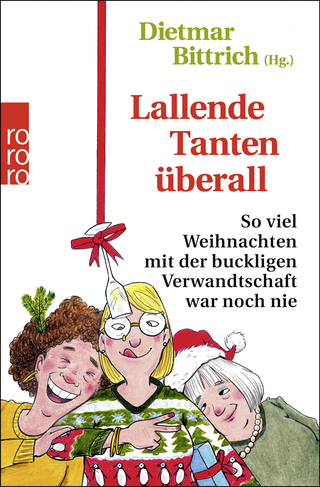 Buchcover von Lallende Tanten überall: So viel Weihnachten mit der buckligen Verwandtschaft war noch nie