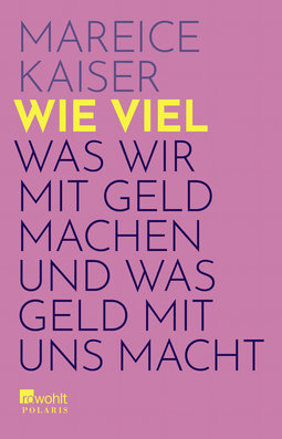 Buchcover von Wie viel: Was wir mit Geld machen und was Geld mit uns macht von Mareice Kaiser