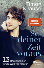 Buchcover von Sei deiner Zeit voraus : 13 Denkprinzipien für die Welt von morgen von Timon Krause