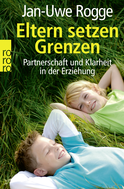 Buchcover von Eltern setzen Grenzen: Partnerschaft und Klarheit in der Erziehung von Jan-Uwe Rogge