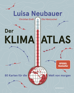 Buchcover von Der Klima-Atlas: 80 Karten für die Welt von morgen von Luisa Neubauer, Ole Häntzschel, Christian Endt