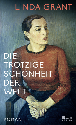 Buchcover von Die trotzige Schönheit der Welt von Linda Grant