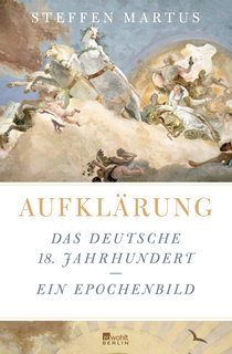 Buchcover von Aufklärung: Das deutsche 18. Jahrhundert – Ein Epochenbild von Steffen Martus