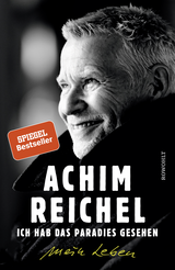 Buchcover von Ich hab das Paradies gesehen: Mein Leben von Achim Reichel