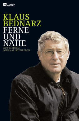 Buchcover von DISTANCE AND PROXIMITY: TALES FROM MY LIFE AS A JOURNALIST: Aus meinem Journalistenleben - Reportagen, Reden, Kommentare und andere Texte aus vier Jahrzehnten von Klaus Bednarz