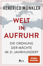 Buchcover von Welt in Aufruhr: Die Ordnung der Mächte im 21. Jahrhundert von Herfried Münkler