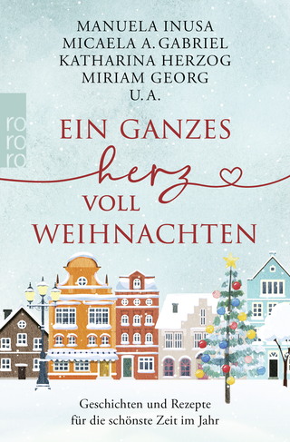 Buchcover von Ein ganzes Herz voll Weihnachten: Geschichten und Rezepte für die schönste Zeit im Jahr