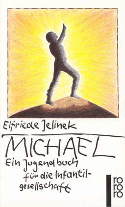 Buchcover von Michael: Ein Jugendbuch für die Infantilgesellschaft von Elfriede Jelinek