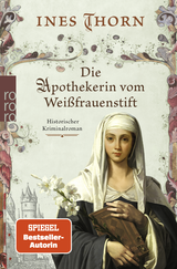 Buchcover von Die Apothekerin vom Weißfrauenstift: Historischer Kriminalroman von Ines Thorn