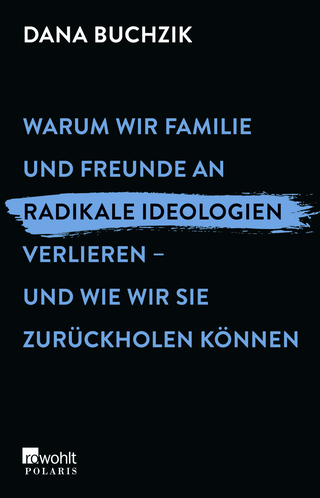 Buchcover von Warum wir Familie und Freunde an radikale Ideologien verlieren – und wie wir sie zurückholen können