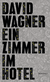 Buchcover von Ein Zimmer im Hotel von David Wagner