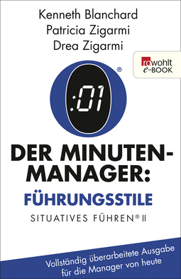 Buchcover von Der Minuten-Manager: Führungsstile: Situationsbezogenes Führen (Vollständig überarbeitete Ausgabe für die Manager von heute) von Kenneth Blanchard, Patricia Zigarmi, Drea Zigarmi