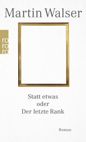 Buchcover von Statt etwas oder Der letzte Rank von Martin Walser