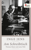 Buchcover von Am Schreibtisch: Thomas Mann und seine Welt von Inge Jens