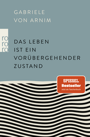Buchcover von Das Leben ist ein vorübergehender Zustand von Gabriele von Arnim