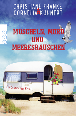Buchcover von Muscheln, Mord und Meeresrauschen: Ein Ostfriesen-Krimi von Christiane Franke, Cornelia Kuhnert