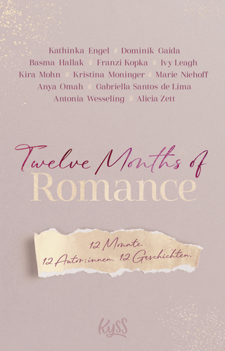 Buchcover von Twelve Months of Romance: 12 Monate. 12 Autor:innen. 12 Geschichten.