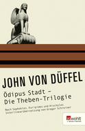 Buchcover von Ödipus Stadt - Die Theben-Trilogie: Nach Sophokles, Euripides und Aischylos von John von Düffel