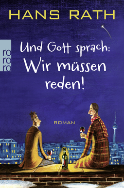 Buchcover von Und Gott sprach: Wir müssen reden! von Hans Rath