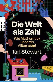 Buchcover von Die Welt als Zahl: Wie Mathematik unseren Alltag prägt von Ian Stewart